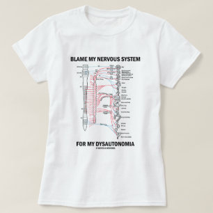 Tadeln Sie mein Nervensystem für mein Dysautonomi T-Shirt