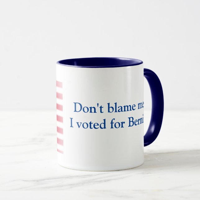 Tadeln Sie mich nicht, den ich für Bernie wählte Tasse (VorderseiteRechts)