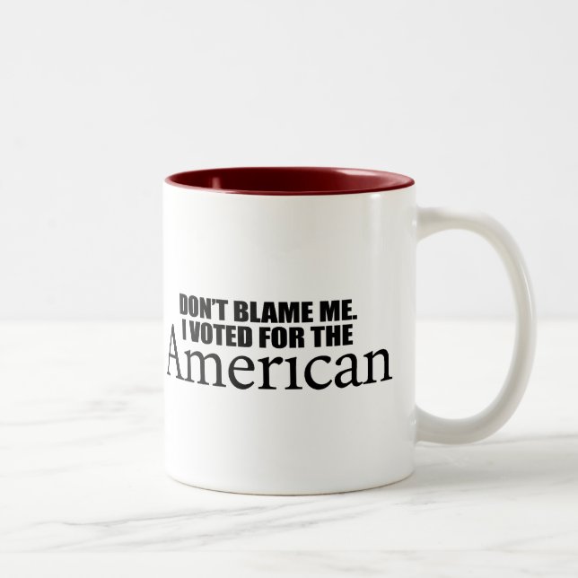 Tadeln Sie mich nicht, den ich für den Amerikaner Zweifarbige Tasse (Rechts)