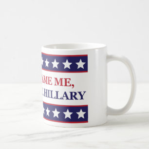 Tadeln Sie mich nicht, den ich für Hillary wählt Tasse