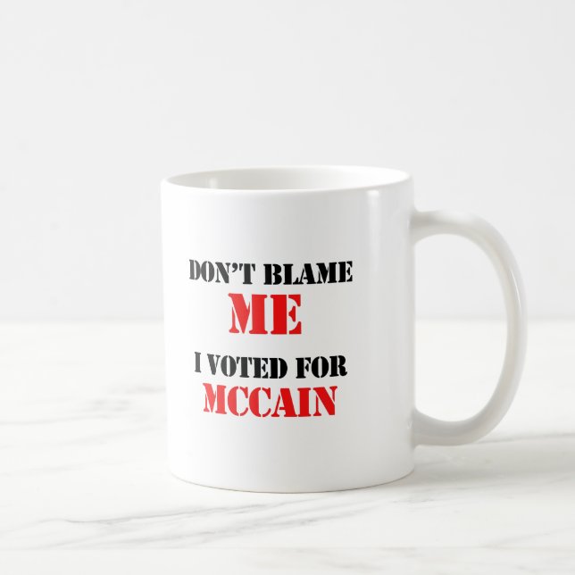 Tadeln Sie mich nicht, den ich für Mccain wählte Tasse (Rechts)