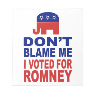 Tadeln Sie mich nicht, den ich für Romney wählte Notizblock
