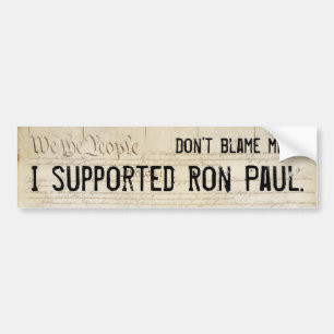 Tadeln Sie mich nicht. Ich stützte Ron Paul. Autoaufkleber