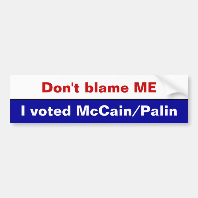 Tadeln Sie MICH nicht, ich wählte McCain/Palin Autoaufkleber (Vorne)
