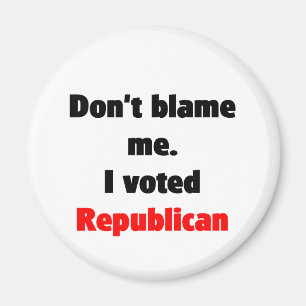 Tadeln Sie mich nicht (Republikaner-) Magnet