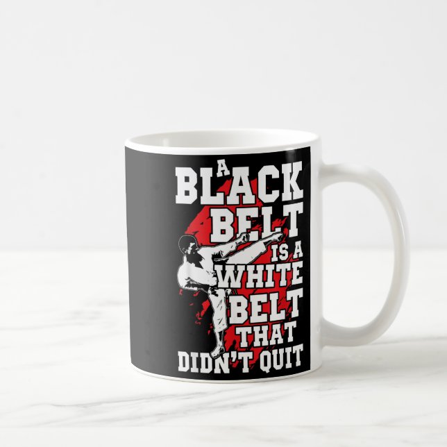Taekwando-Geschenk, bis der Gürtel schwarz wird Kaffeetasse (Rechts)