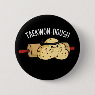Taekwon-Dough Funny Baking Pun Dark BG Button