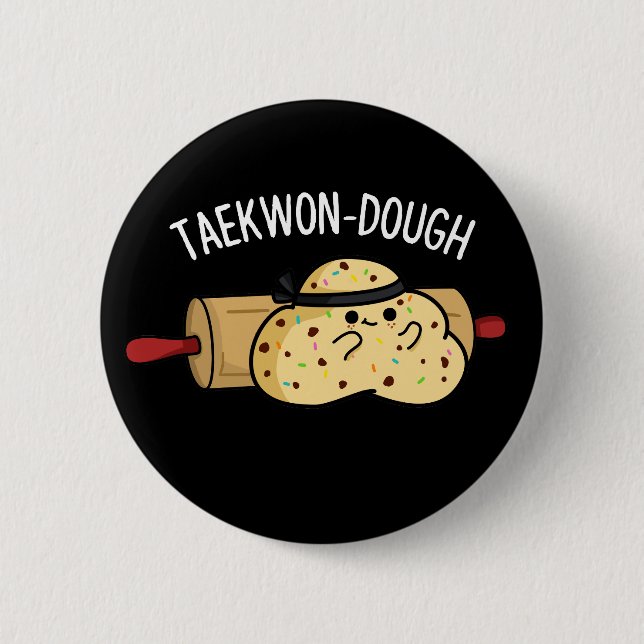 Taekwon-Dough Funny Baking Pun Dark BG Button (Vorderseite)