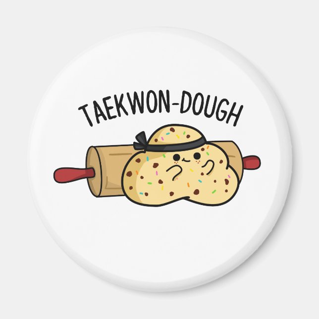Taekwon-Dough Funny Baking Pun Magnet (Vorne)