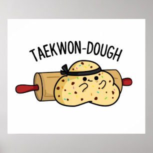 Taekwon-Dough Funny Baking Pun Poster