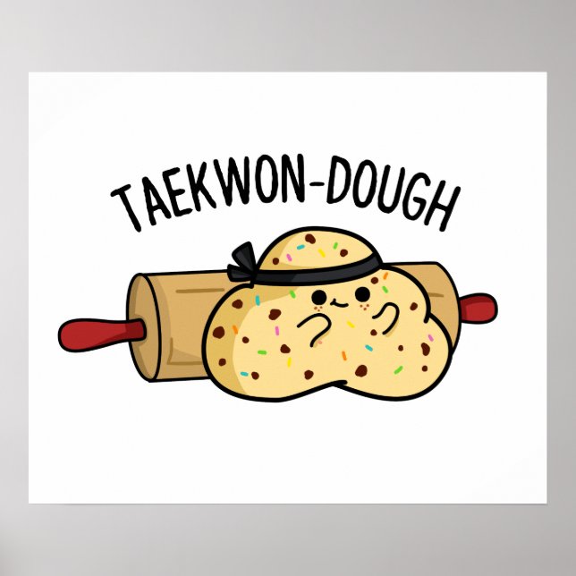 Taekwon-Dough Funny Baking Pun Poster (Vorne)