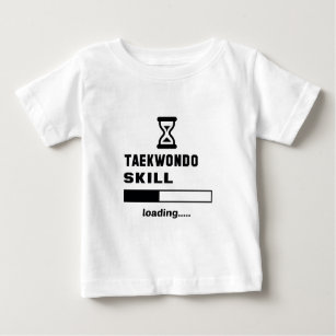 Taekwondo-Fähigkeit Laden ...... Baby T-shirt