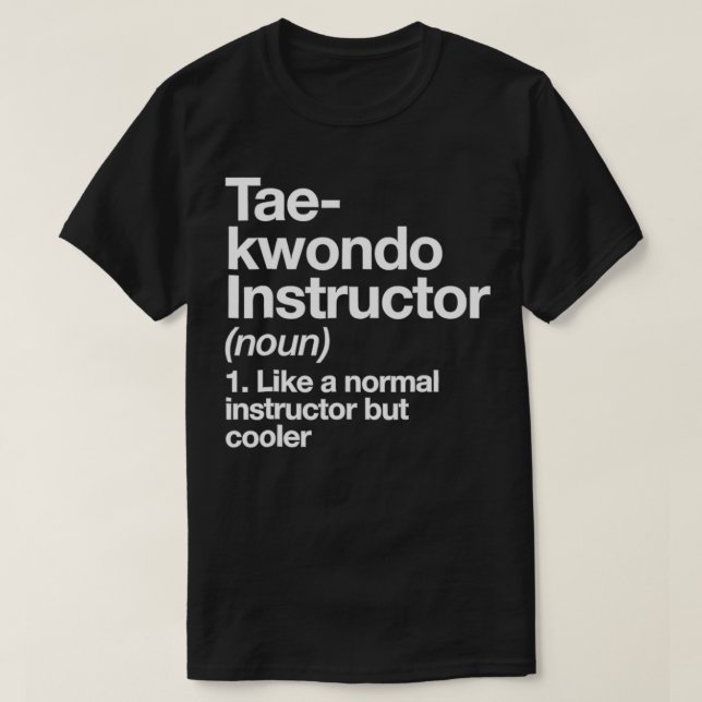 Taekwondo Instructor Definition TFunny Trainer T-Shirt (Design vorne)