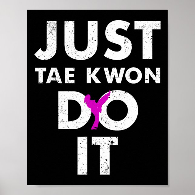 Taekwondo Karate Just Tae Kwon Do It Poster (Vorne)