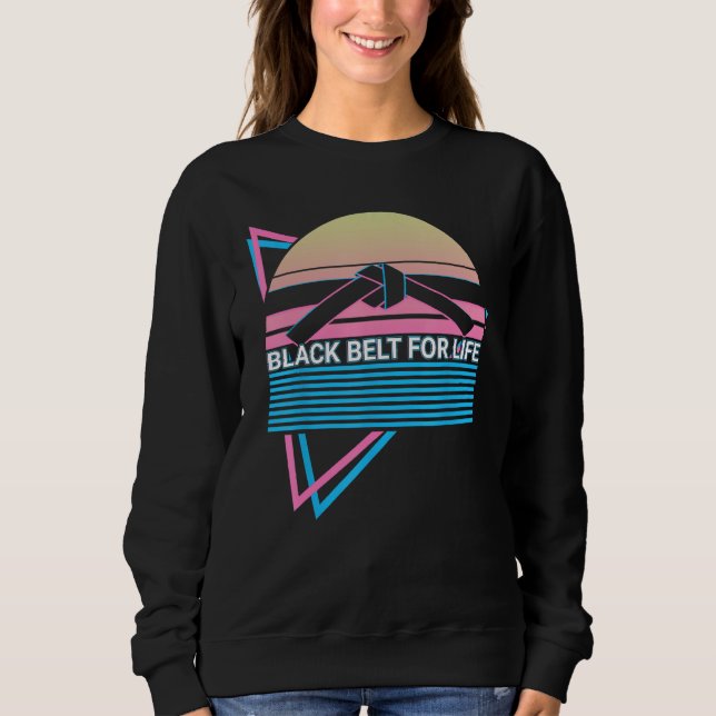 Taekwondo Karate Retro Black Belt For Life Sweatshirt (Vorderseite)