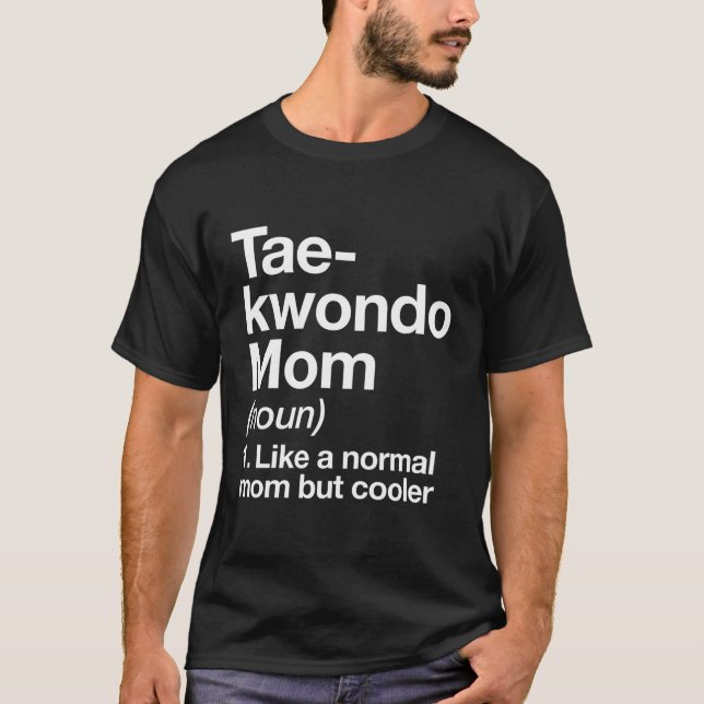 Taekwondo-Mama Definition Funny Sassy Sports Marti T-Shirt (Vorderseite)