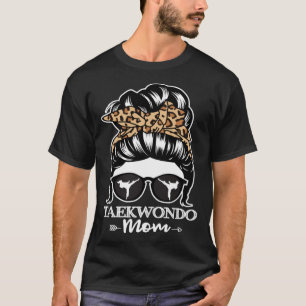 Taekwondo Mama Messy Bun Hair Taekwondo Athlete Mo T-Shirt