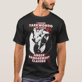 Taekwondo toAvoid Ärger-Management klassifiziert T T-Shirt