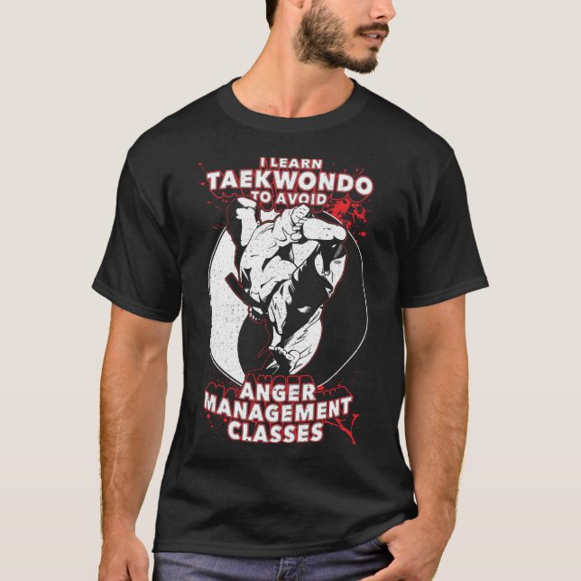Taekwondo toAvoid Ärger-Management klassifiziert T T-Shirt (Vorderseite)