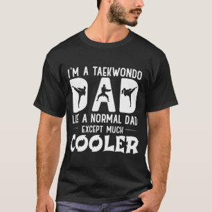 Taekwondo-Vater wie normale Vater-Kampfkünste T-Shirt