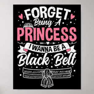 Taekwondo Vergiss Prinzessin zu sein Ich will ein Poster