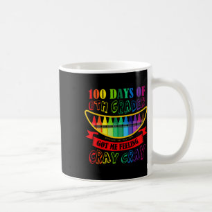 Tag der 6. Klasse Got mir Gefühl Cray Cray Lehrer Kaffeetasse