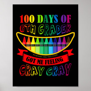 Tag der 6. Klasse Got mir Gefühl Cray Cray Lehrer Poster