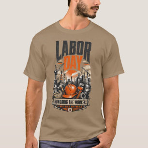 Tag der Arbeit, zu Ehren der Arbeiter, die unsere  T-Shirt