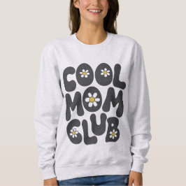 Tag der coolen Mama Club-Mutter Sweatshirt