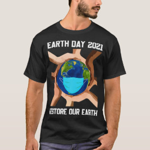 Tag der Erde 2021 Unsere Erde Wiederherstellen Mun T-Shirt