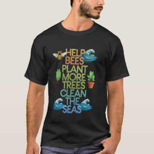 Tag der Erde 2025 Rette Bienen Pflanze Bäume Saube T-Shirt