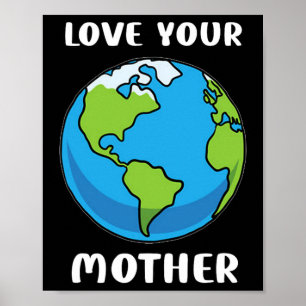 Tag der Erde Jeden Tag Liebe Ihre Mutter Planet En Poster