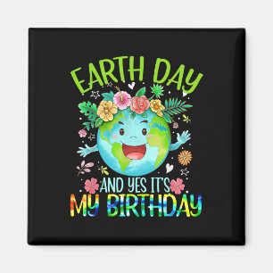 Tag der Erde und ja, es ist mein Geburtstag T-Shir Magnet