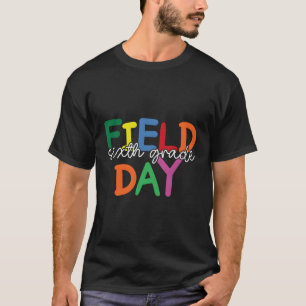 Tag der Feldarbeit 2023 Sechster Schullehrer 6. Gr T-Shirt