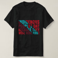Tag der indigenen Völker, weil sie hier waren 1.