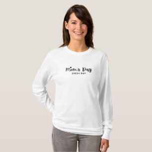 Tag der modernen Mama Jeden Tag lange Nacht T - Sh T-Shirt