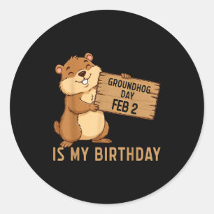 Tag der Murmeltier Februar 2 Ist Mein Geburtstag F Runder Aufkleber