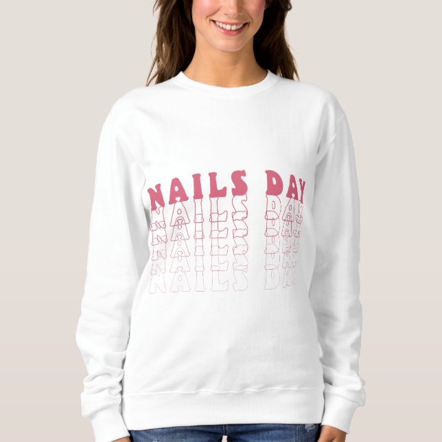 Tag der Nägel - sanfte Maniküre - Nägel machen Sweatshirt (Vorderseite)