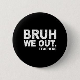 Tag der Schule Funny Bruh, wir sind Lehrer Button