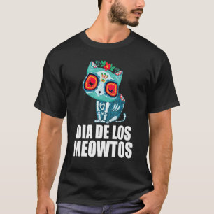Tag der Toten Katze Dia de Los Meowtos Cat Dia de T-Shirt