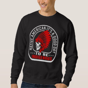 Tag des Indigenen Volkes der amerikanischen Ureinw Sweatshirt