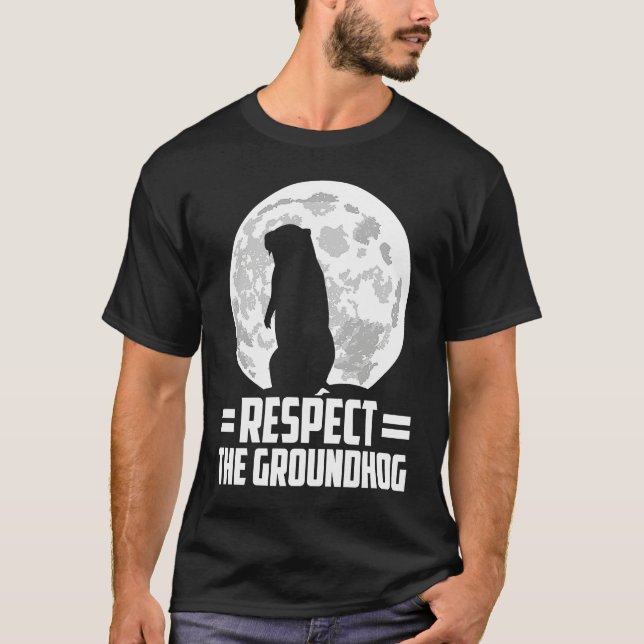 Tag des Murmeltiers Respektiere den Murmeltier T-Shirt (Vorderseite)