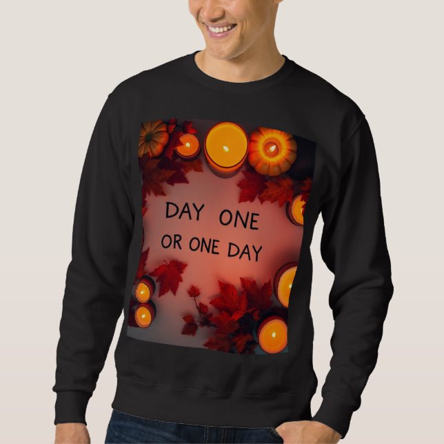 Tag Eins oder Eines Tages Sweatshirt (Vorderseite)