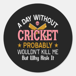 Tag ohne Cricket Lustiger Sport Humor Zitat  Runder Aufkleber