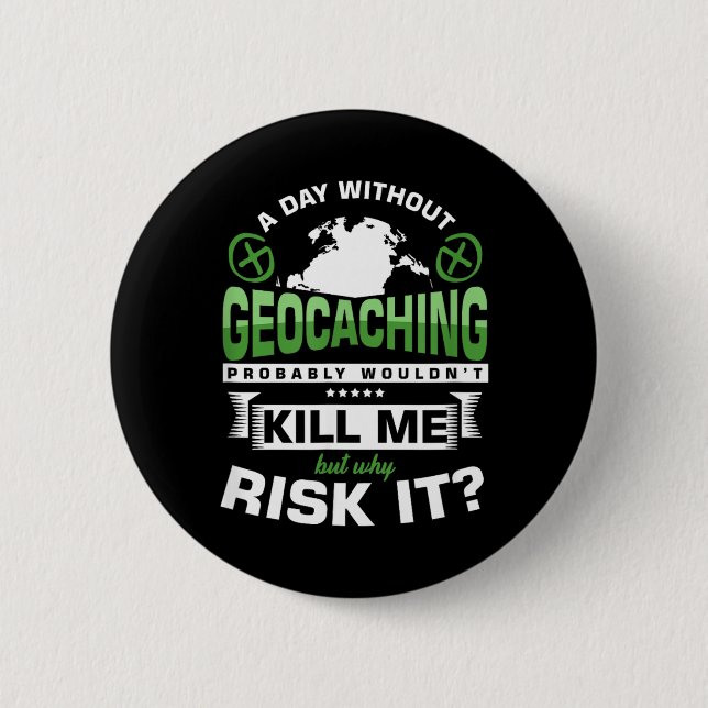 Tag Ohne Geocaching GPS Schnitzeljagd Caches Gesch Button (Vorderseite)