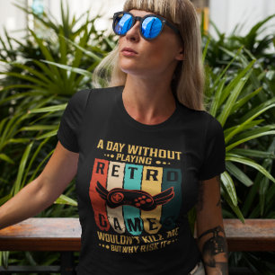 Tag ohne Retro Games - Funny Video Game T-Shirt