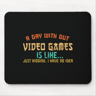 Tag ohne Videospiele Lustiger Gamer Gaming Jungen Mousepad
