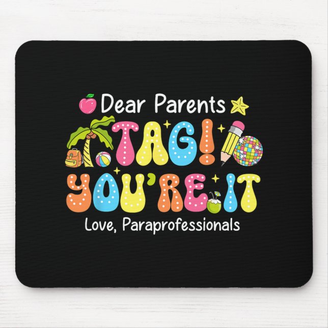 Tag: Sie sind es Paraprofis am letzten Schultag Mousepad (Vorne)
