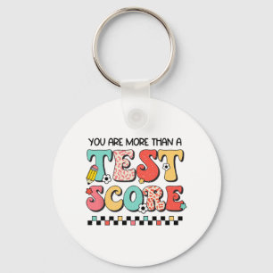 Tag Sie sind mehr als ein Test-Score-Lehrer-Test Schlüsselanhänger