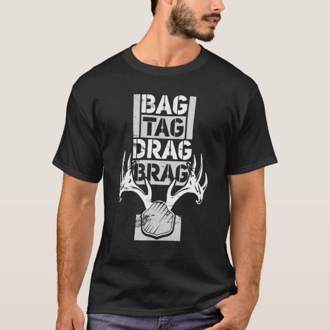 Tag Tag Drag Brag Hirsche Jagd T-Shirt (Vorderseite)